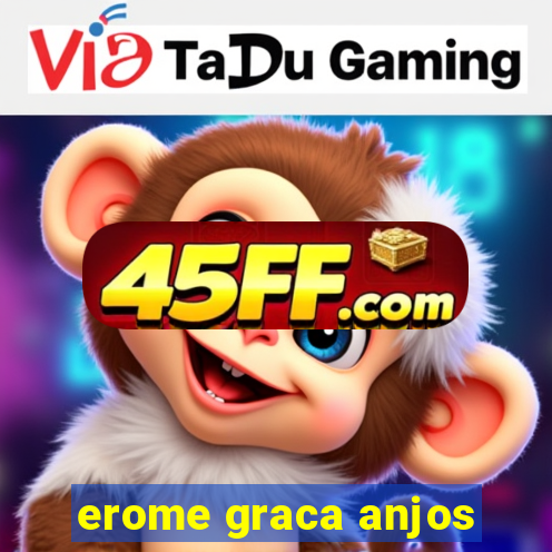 erome graca anjos